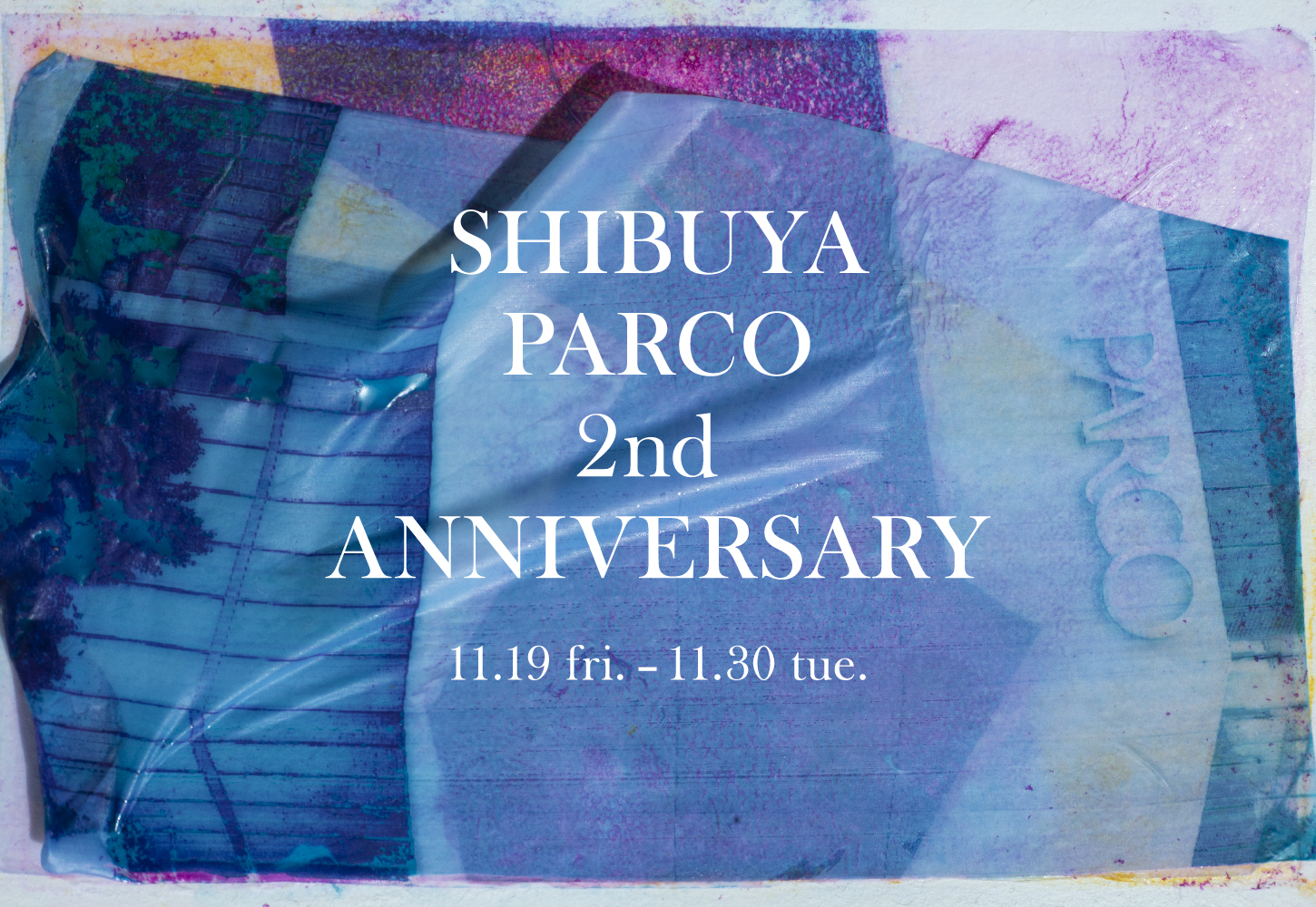 SHIBUYA PARCO 2nd ANNIVERSARY