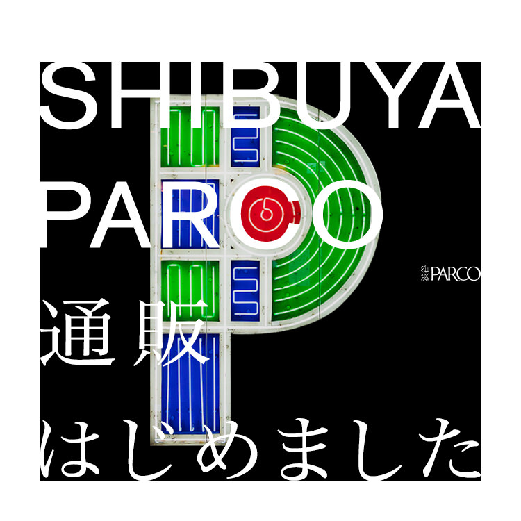 SHIBUYA PARCO 通販はじめました
