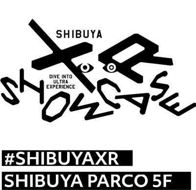 SHIBUYA XR SHOW CASE｜渋谷パルコ